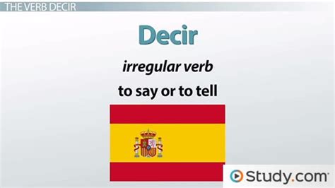 Present And Preterite Tenses Of Decir In Spanish Video And Lesson