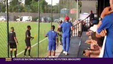 Globo Esporte SP Casos de racismo e injúria racial no futebol