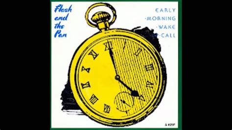 Flash And The Pan Early Morning Wake Up Call Maxi 820min Youtube