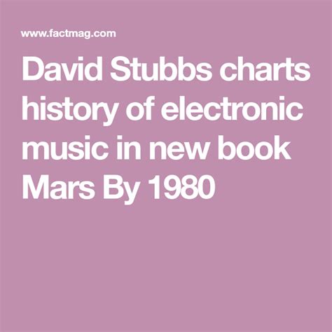 David Stubbs Charts History Of Electronic Music In New Book Mars By