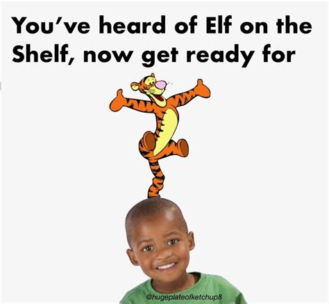 I Dont Know Where I Stole It Youve Heard Of The Elf On The Shelf