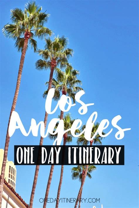 One Day In Los Angeles 2020 Guide Top Things To Do Visit Los