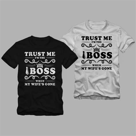 Trust Me Im The Boss When My Wifes Gone Boss T Shirt Dad T Shirt Mom And Dad T Shirt Mom T