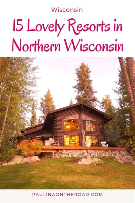 15 Top Resorts In Northern Wisconsin Youll Love Paulina On The Road