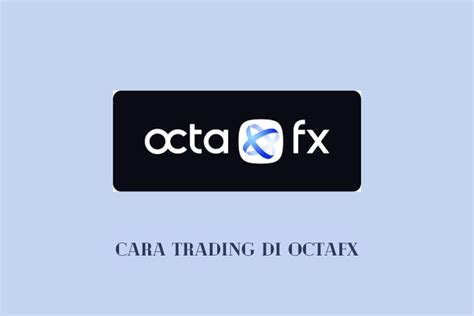 Cara Trading Di Octafx Panduan Lengkap Untuk Pemula Senjanesia