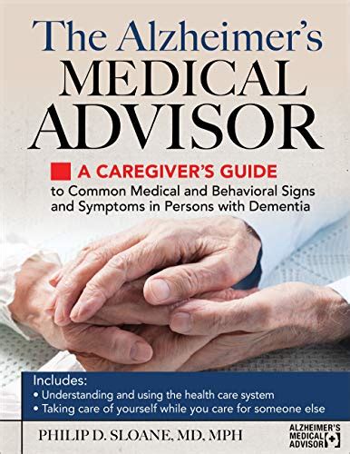 The Alzheimers Medical Advisor A Caregivers Guide To