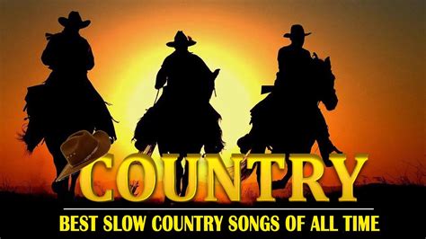Best Classic Slow Country Love Songs Of All Time Greatest Old Country