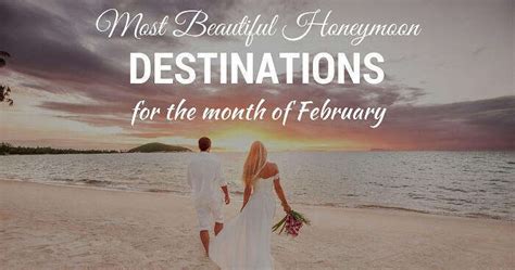 24 Best Honeymoon Destinations In February 2024 Top Attractions