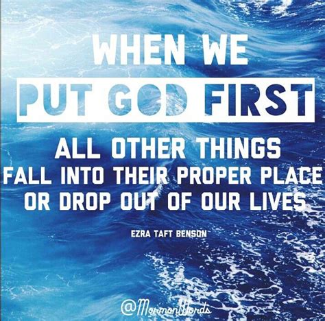 When We Put God First All Other Things Fall Into Their Proper Place Or