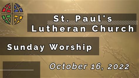 Sunday Worship. St. Paul's Lutheran Church - 19th Sunday after