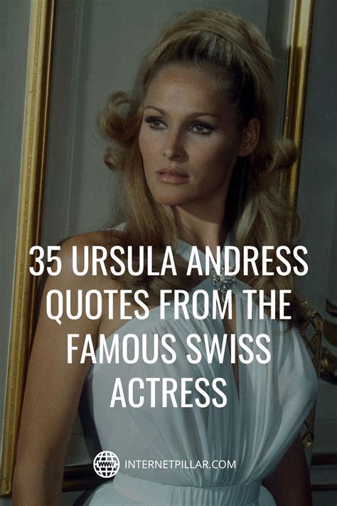 35 Ursula Andress Quotes From The Famous Swiss Actress Artofit