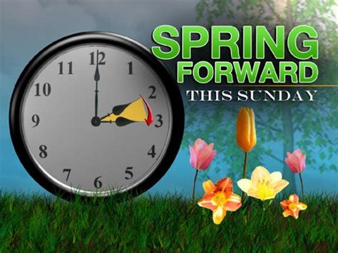 Spring Forward On March 11th 2012 Daylight Savings Time Spring