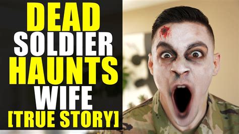 Dead Soldier Comes Back To Life To Haunt Wife True Story Youtube
