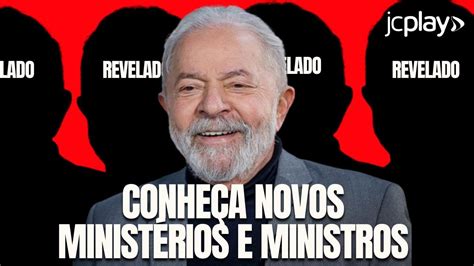 Governo Lula Terá Novos MinistÉrios Saiba Quantos E Conheça Ministros