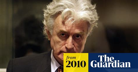 Radovan Karadzic Defends Just And Holy War At Genocide Trial Radovan Karadzic The Guardian