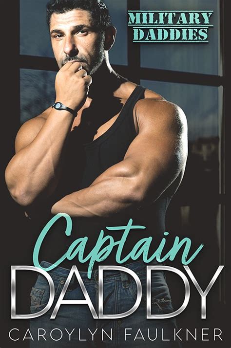 Captain Daddy A Military Hero Discipline Romance By Carolyn Faulkner — Romance Ink