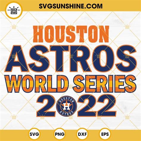 Houston Astros World Series 2022 Svg Houston Astros Svg Digital Download