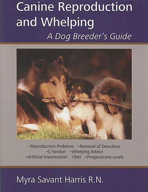 Canine Reproduction And Whelping A Dog Breeders Guide Dogwise