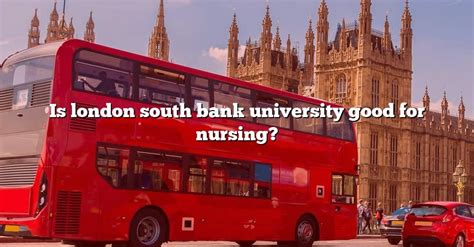 Is London South Bank University Good For Nursing The Right Answer
