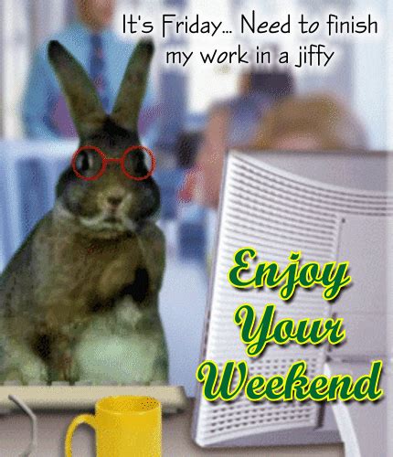 Enjoy Your Weekend Card Free Enjoy The Weekend Ecards Greeting Cards