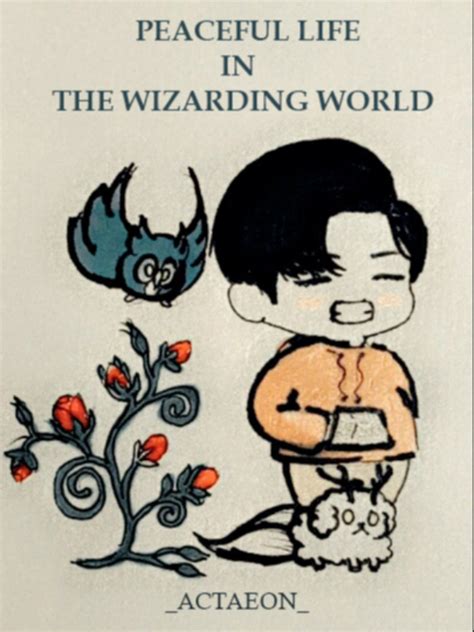 Read Peaceful Life In The Wizarding World Actaeon Webnovel