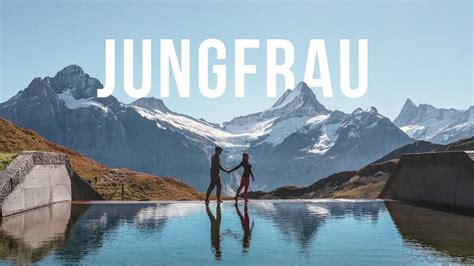 Jungfrau And Grindelwald Switzerland The Best Swiss Alps