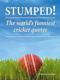 'many continentals think life is a game; Famous quotes about 'Cricket' - QuotationOf . COM