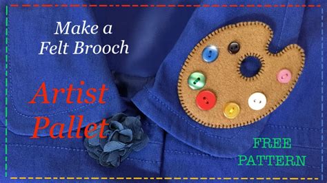 How To Sew A Felt Brooch Artist Pallet With Free Pattern Full