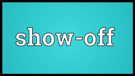 Show Off Meaning