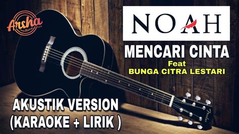 Laksamana gugurnya bunga cinta lirik mp3 & mp4. Karaoke Mencari Cinta - NOAH Feat Bunga Citra Lestari ...