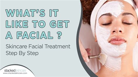 Whats It Like To Get A Facial Skincare Facial Treatment Step By Step Youtube