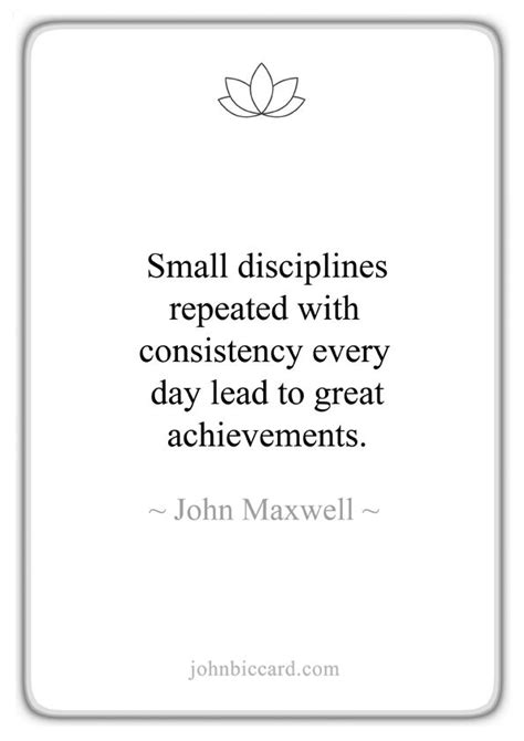 Small Disciplines Repeated With Consistency Every Day Lead To Great