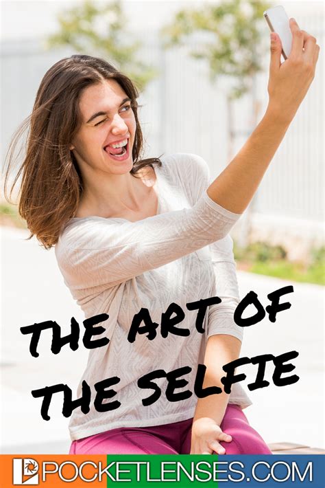 How To Take Good Selfies Pocket Lenses Selfie Ideas Creative