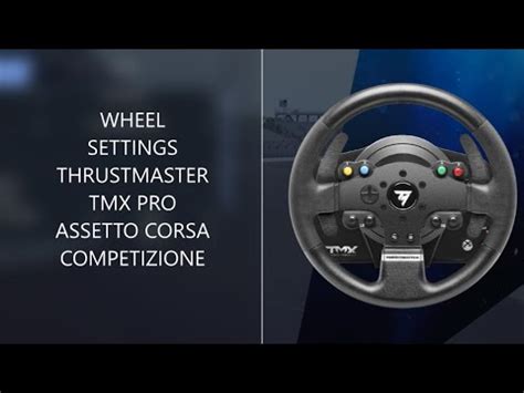 Assetto Corsa Competizione Wheel Settings Thrustmaster Tmx Pro Youtube