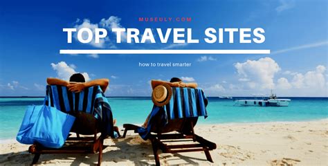 Best Travel Sites You Need To Know Museuly