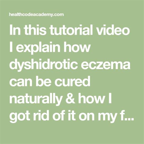 In This Tutorial Video I Explain How Dyshidrotic Eczema Can Be Cured