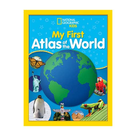 National Geographic Kids My First Atlas Of The World A Childs First