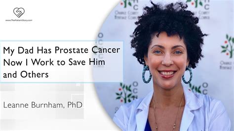 My Dad Has Prostate Cancer Now I Work To Save Him And Others Leanne Burnham Phd Youtube