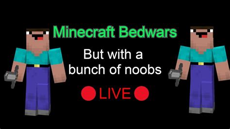 🔴bedwars With A Bunch Of Noobs🔴live🔴 Youtube