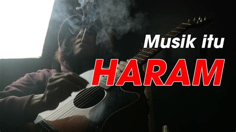 Musik Itu Haram Youtube