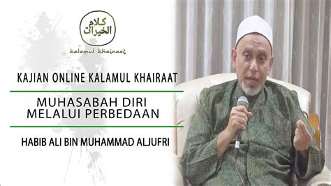 Muhasabah Diri Melalui Perbedaan Habib Ali Bin Muhammad Aljufri Youtube
