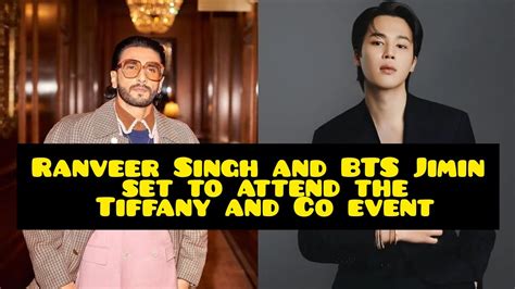 Ranveer Singh And Bts Member Jimin Set To Attend The Tiffany And Co Event In New York Fans