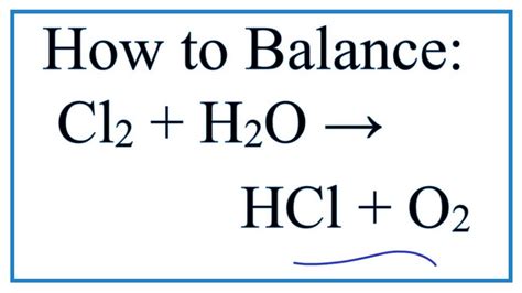 Everything from internal combustion engines and complex manufacturing plants to geological processes and life itself depend on chemical reactions. How to Balance Cl2 + H2O = HCl + O2 (Chlorine gas + Water ...