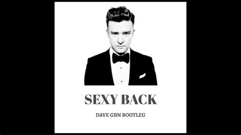 Justin Timberlake Sexy Back Dave Gbn Bootleg Youtube