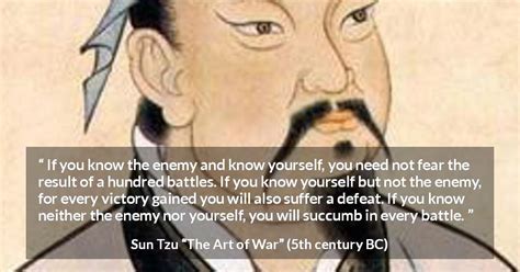 Sun Tzu If You Know The Enemy And Know Yourself You Need