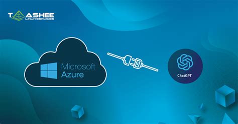 Top Reasons Why ChatGPT S Integration With Azure Will Revolutionize Your Cloud Experience