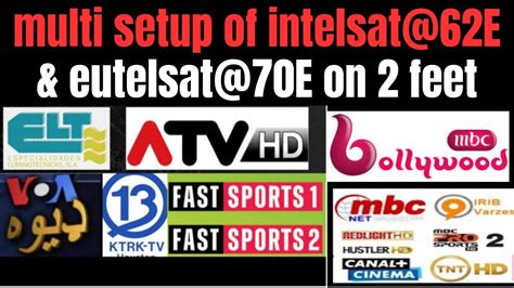 Intelsat E And Eutelsat E Multi Setup On Feet Dish Youtube