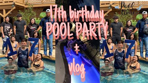 17th Pool Birthday Party Vlog Youtube