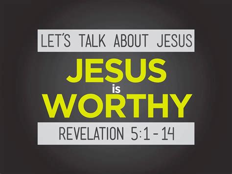 Fbcob Podcast Let S Talk About Jesus Jesus Is Worthy Revelation 5 1 14
