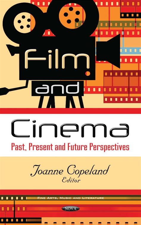 Film And Cinema Past Present And Future Perspectives Nova Science